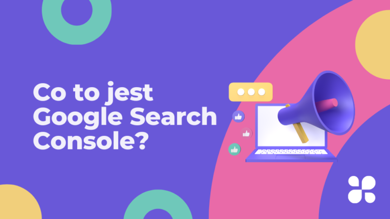 Co to jest Google Search Console?