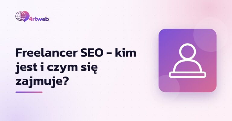 Kim jest i czym zajmuje się Freelancer SEO?